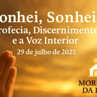 Sonhei, Sonhei: Profecia, Discernimento e a Voz Interior